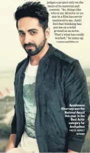  ?? PHOTO: ABHEET GIDWANI ?? Ayushmann Khurrana won the National Award this year in the Best Actor category for Andhadhun