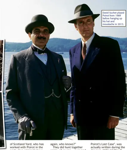  ??  ?? David Suchet played Poirot from 1989 before hanging up his hat and moustache in 2013.