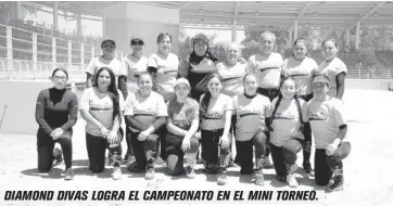  ??  ?? DIAMOND DIVAS LOGRA EL CAMPEONATO EN EL MINI TORNEO.