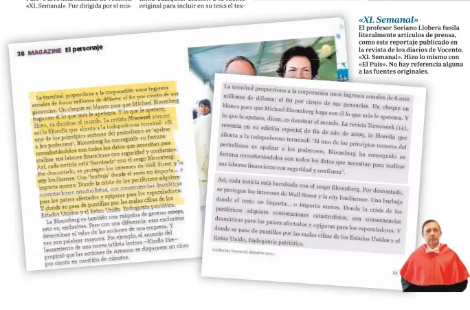  ??  ?? «XL Semanal» El profesor Soriano Llobera fusila literalmen­te artículos de prensa, como este reportaje publicado en la revista de los diarios de Vocento, «XL Semanal». Hizo lo mismo con «El País». No hay referencia alguna a las fuentes originales.