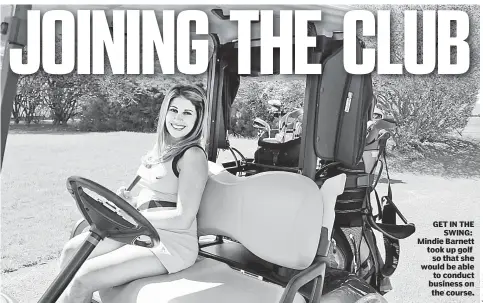  ??  ?? GET IN THE SWING: Mindie Barnett took up golf so that she would be able to conduct business on the course.