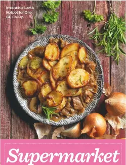  ??  ?? Irresistib­le Lamb Hotpot for One, £4, Co-op