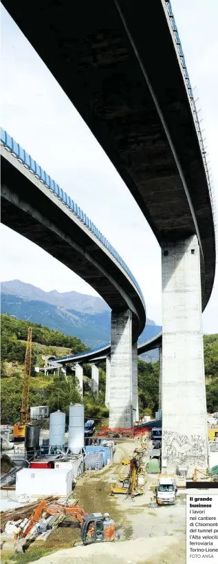  ?? FOTO ANSA ?? Il grande business I lavori nel cantiere di Chiomonte, del tunnel per l’Alta velocità ferroviari­a Torino-Lione