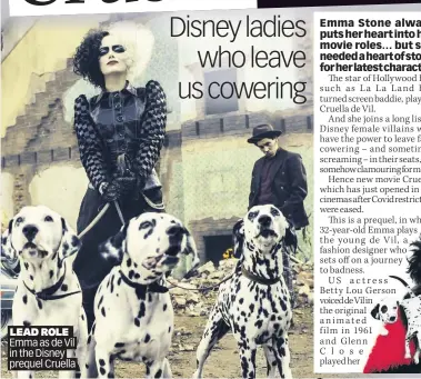  ??  ?? LEAD ROLE Emma as de Vil in the Disney prequel Cruella