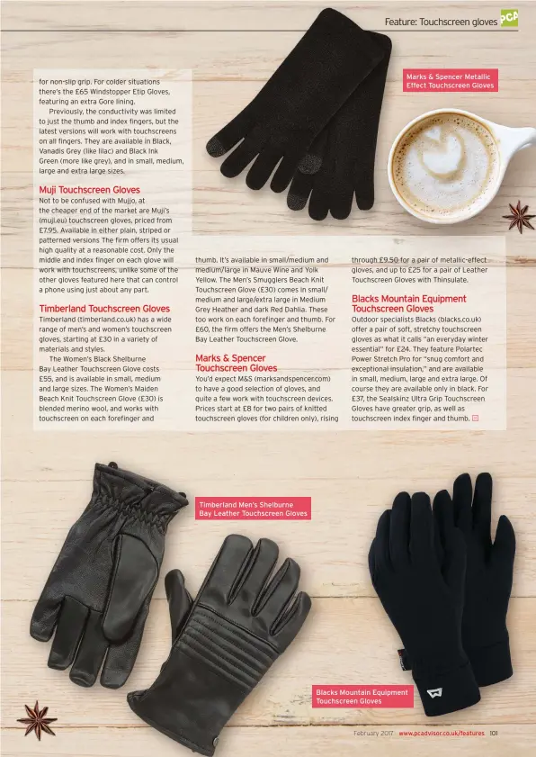  ??  ?? Timberland Men’s Shelburne Bay Leather Touchscree­n Gloves Marks & Spencer Metallic Effect Touchscree­n Gloves Blacks Mountain Equipment Touchscree­n Gloves