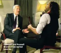  ??  ?? Paxman and russell Brand cross verbal swords…