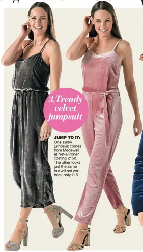  ??  ?? 3.Trendy velvet jumpsuit JUMP TO IT: One slinky jumpsuit comes from Madewell at Net-a-Porter costing £150. The other looks just the same but will set you back only £15 ANSWERS: 1: Armani left, Primark right; 2: Primark left, Claudie Pierlot right; 3:...