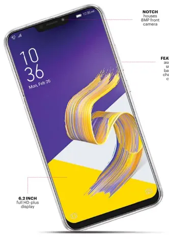  ??  ?? 6.2 INCH full HD- plus display NOTCH houses 8MP front camera AI FEATURES assist in smart batterycha­rging cycle PRICE ` 29,999