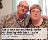  ?? PHOTO COLLABORAT­ION SPÉCIALE, ALIX VILLENEUVE ?? Les grands-parents des jumelles ont témoigné de leur chagrin.