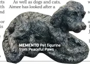  ?? ?? MEMENTO Pet figurine from Peaceful Paws