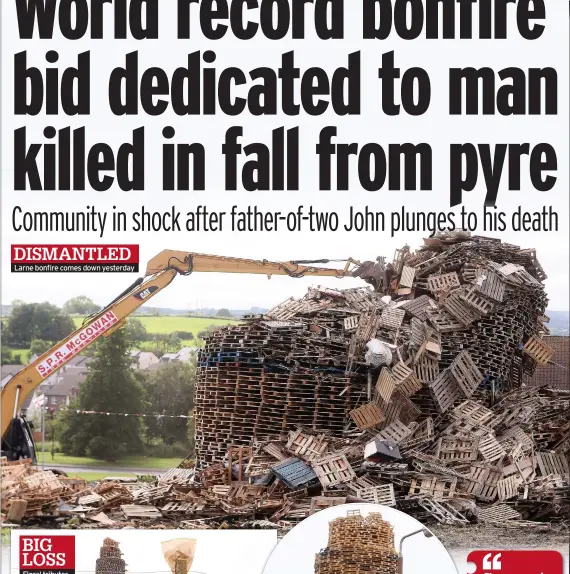 ?? ?? DISMANTLED
Larne bonfire comes down yesterday