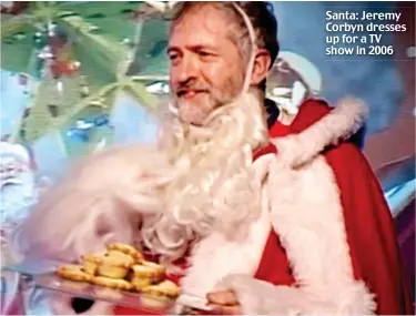  ??  ?? Santa: Jeremy Corbyn dresses up for a TV show in 2006