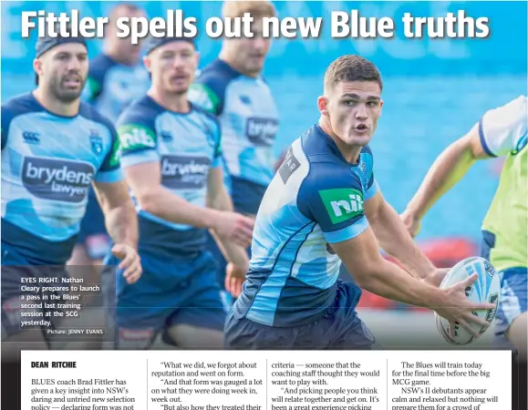  ?? Picture: JENNY EVANS ?? EYES RIGHT: Nathan Cleary prepares to launch a pass in the Blues’ second last training session at the SCG yesterday.