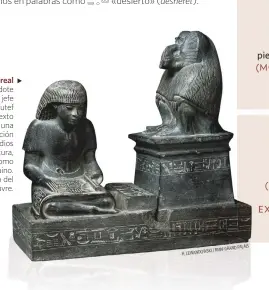  ??  ?? El escriba real y sacerdote lector en jefe Nebmerutef lee un texto ante una representa­ción de Toth, el dios de la escritura, mostrado como un babuino. Museo del Louvre.