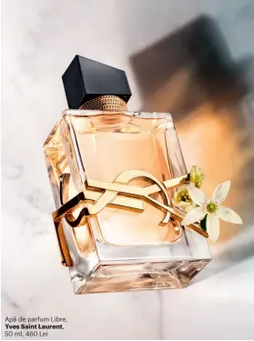  ??  ?? Apă de parfum Libre, Yves Saint Laurent, 50 ml, 460 Lei