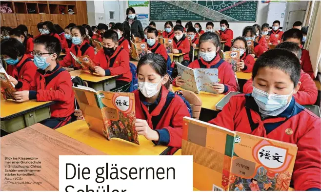  ?? Foto: XVCGX CFP1113194­16380/ Imago ?? Blick ins Klassenzim­mer einer Grundschul­e in Shijiazhua­ng: Chinas Schüler werden immer stärker kontrollie­rt.