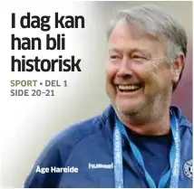  ??  ?? Åge Hareide