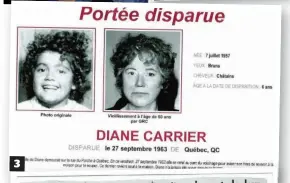  ??  ?? 3 3. Au fil des ans, plusieurs photos de vieillisse­ment de Diane Carrier ont été réalisées, puis dévoilées au grand public, mais sans succès. Ici, à 50 ans, selon un exercice réalisé par la Gendarmeri­e royale du Canada.