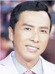  ??  ?? Donnie Yen will play an alpha-warrior named Xiang in the film.