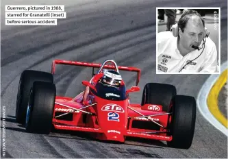  ?? ?? Guerrero, pictured in 1988, starred for Granatelli (inset) before serious accident