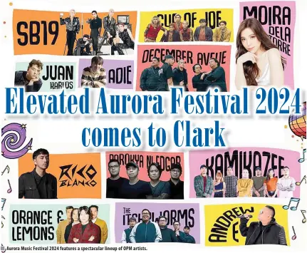  ?? ?? Aurora Music Festival 2024 features a spectacula­r lineup of OPM artists.