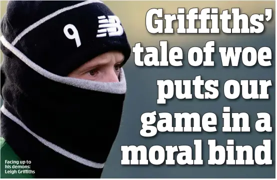  ??  ?? Facing up to his demons: Leigh Griffiths