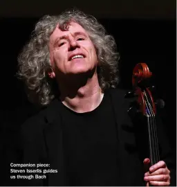  ?? ?? Companion piece: Steven Isserlis guides us through Bach