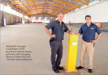  ?? PICTURE: GREG DARDAGAN ?? Production manager Craig Rogers in the new Serco Durban factory premises with managing director Clinton Holcroft.