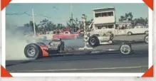  ??  ?? Like many kids, Kerry’s interest in drag racing was sparked by the Dragfest tour of 1966, which saw six US drag racing heroes bring their cars to Australia. Locals like Ash Marshall (above), Graeme Cowin and many more also got the nitro juices flowing