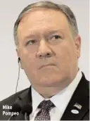  ??  ?? Mike Pompeo