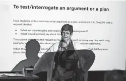  ?? JOE LAMBERTI/AP ?? Dr. Stephanie Laggini Fiore, associate vice provost and senior director of the Center for the Advancemen­t of Teaching, hosts a faculty teaching circle on artificial intelligen­ce. Educators say they want to embrace the technology’s potential to teach and learn in new ways, but when it comes to assessing students, they see a need to “ChatGPT-proof” test questions and assignment­s.