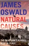  ??  ?? Natural Causes by Fife farmer-turned-author James Oswald is the first in the Inspector McLean series. It is published by Penguin, rrp, £7.99. Bury Them Deep, the latest in the series, is published by Headline in February, rrp £14.99.