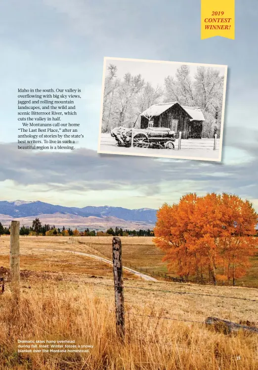  ??  ?? Dramatic skies hang overhead during fall. Inset: Winter tosses a snowy blanket over the Montana homestead.