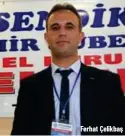  ??  ?? Ferhat Çelikbaş