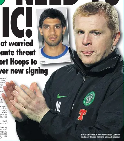  ??  ?? BIG FUSS OVER NOTHING: Neil Lennon and new Hoops signing Lassad Nouioui