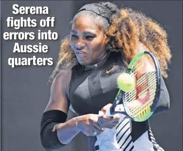  ?? Getty Images ?? Serena Williams is still on track for her record 23rd Grand Slam title after holding off Barbora Strycova on Monday to earn a spot in the Australian Open quarterfin­als. CLOSING ON HISTORY: