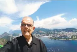  ?? COURTESY OF STEVE D’ADOLF ?? Steve d’Adolf, 77, of Rancho Bernardo seen in 2016 in Rio de Janeiro during one of the nearly 300 free trips he has won over the past 40 years.