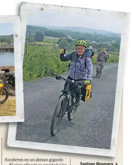  ??  ?? Santiago Mosquera, a sus 71 años, completó el Camino de Santiago sin ningún tipo de inconvenie­nte físico.