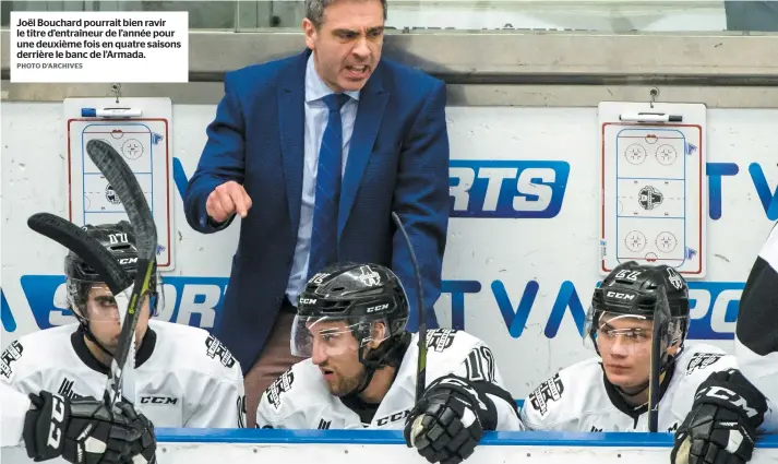  ?? PHOTO D’ARCHIVES ?? Joël Bouchard pourrait bien ravir le titre d’entraîneur de l’année pour une deuxième fois en quatre saisons derrière le banc de l’Armada.