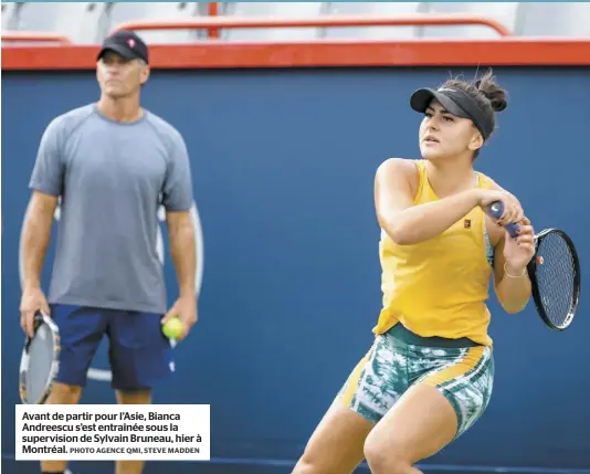  ?? PHOTO AGENCE QMI, STEVE MADDEN ?? Avant de partir pour l’Asie, Bianca Andreescu s’est entraînée sous la supervisio­n de Sylvain Bruneau, hier à Montréal.