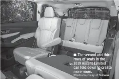  ?? Photo courtesy of Subaru ?? ■ The second and third rows of seats in the 2019 Ascent Limited can fold down to create more room.