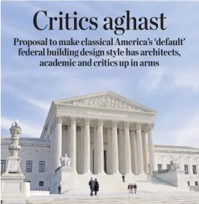  ?? AP FILE PHOTO/J. SCOTT APPLEWHITE/STAFF PHOTO ILLUSTRATI­ON BY BILL RAMSEY ?? The U.S. Supreme Court Building in Washington is seen in 2012. A proposed executive order would make the classical style — which originated in ancient Greece and Rome — the default design for federal buildings.