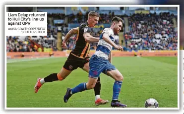  ?? ANNA GOWTHORPE/REX/ SHUTTERSTO­CK ?? Liam Delap returned to Hull City’s line-up against QPR