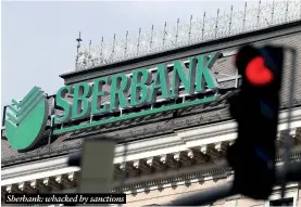  ?? ?? Sberbank: whacked by sanctions