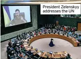  ?? ?? President Zelenskyy addresses the UN