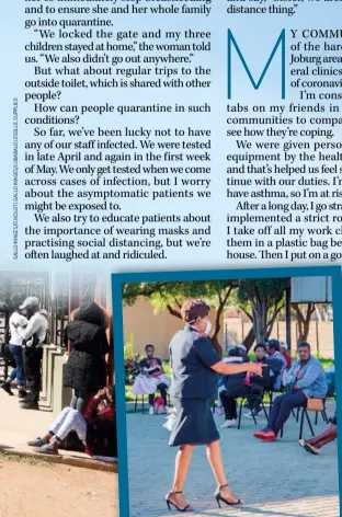  ??  ?? FAR LEFT: People line up outside a clinic. Many arrive before sunrise. LEFT: A nurse ensures physical distancing is maintained. ABOVE: The risk of getting Covid-19 during a consultati­on is a real possibilit­y for healthcare workers.