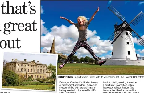  ??  ?? INSPIRING: enjoy Lytham Green with its windmill or, left, the Howick Hall estate