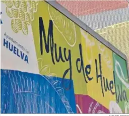  ?? RAFA DEL BARRIO ?? ‘Muy de Huelva’ es el eslogan de la nueva campaña.