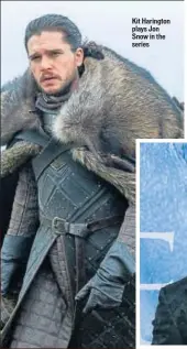  ??  ?? Kit Harington plays Jon Snow in the series