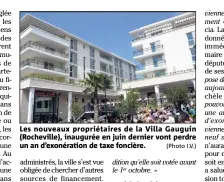 ?? (Photo I.V.) ?? Les nouveaux propriétai­res de la Villa Gauguin (Rocheville), inaugurée en juin dernier vont perdre un an d’exonératio­n de taxe foncière.